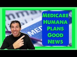 Millions on Medicare With Humana Plans Just Got Good News