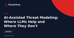 AI-Assisted Threat Modeling: Where LLMs Help - ThreatTree
