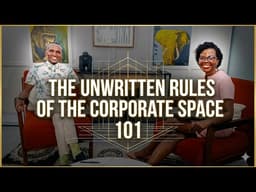 The Unwritten Rules of the Corporate Space 101