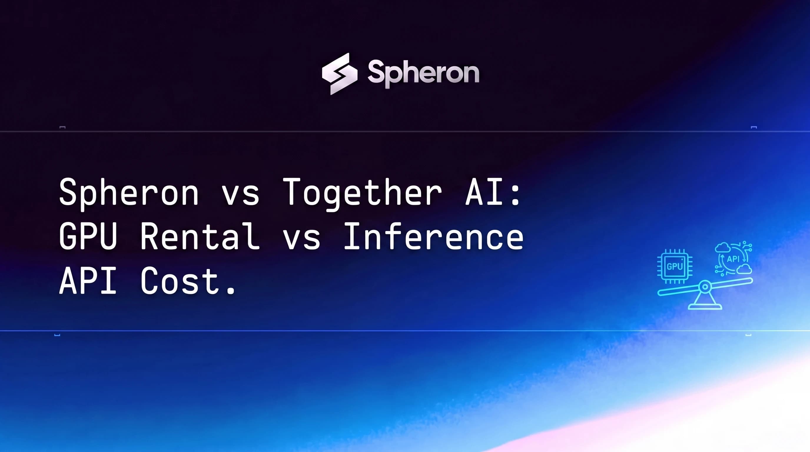 Spheron vs Together AI: GPU Rental vs Inference API Cost