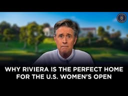 Why Riviera Is the Perfect Home for the U.S. Women's Open | Gary Williams | @usga