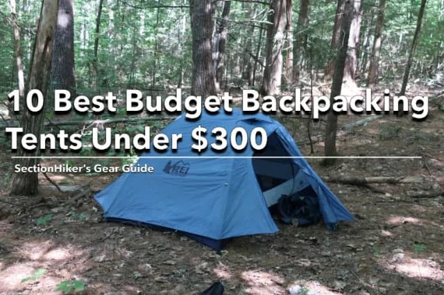10 Best Budget Backpacking Tents Under $300