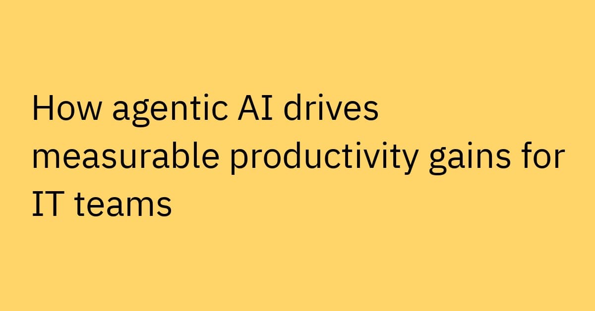 How Does Agentic AI Improve IT Team Productivity?