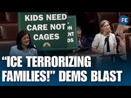 “ICE Is Terrorizing Families,” Democrats Blast DHS Over Kids Detention Policies | US NEWS