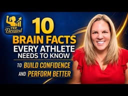 10 Brain Facts Every Athlete Needs to Know to Build Confidence and Perform Better