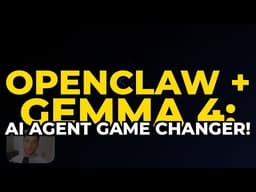 OpenClaw + Gemma 4: AI Agent GAME CHANGER!