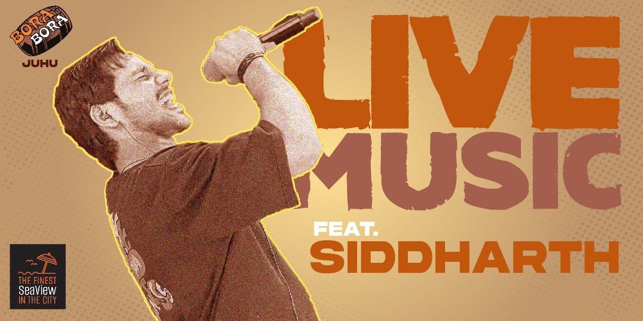 Siddharth Live at Bora Bora Juhu Music by the Sea music-shows Event Tickets Mumbai - BookMyShow