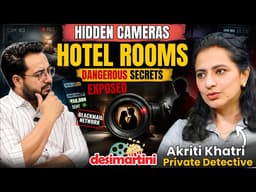 Hidden Cameras, Sugar Daddy Culture, Cheating & Blackmail Reality | Detective Akriti Khatri Podcast