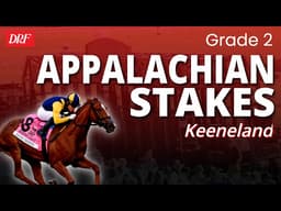 G2 Appalachian Preview @ Keeneland on Blue Grass Saturday
