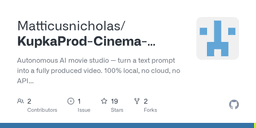 GitHub - Matticusnicholas/KupkaProd-Cinema-Pipeline: Autonomous AI movie studio — turn a text prompt into a fully produced video. 100% local, no cloud, no API keys. · GitHub