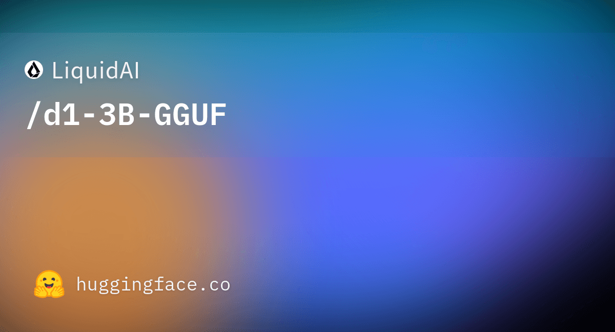 LiquidAI/d1-3B-GGUF at main