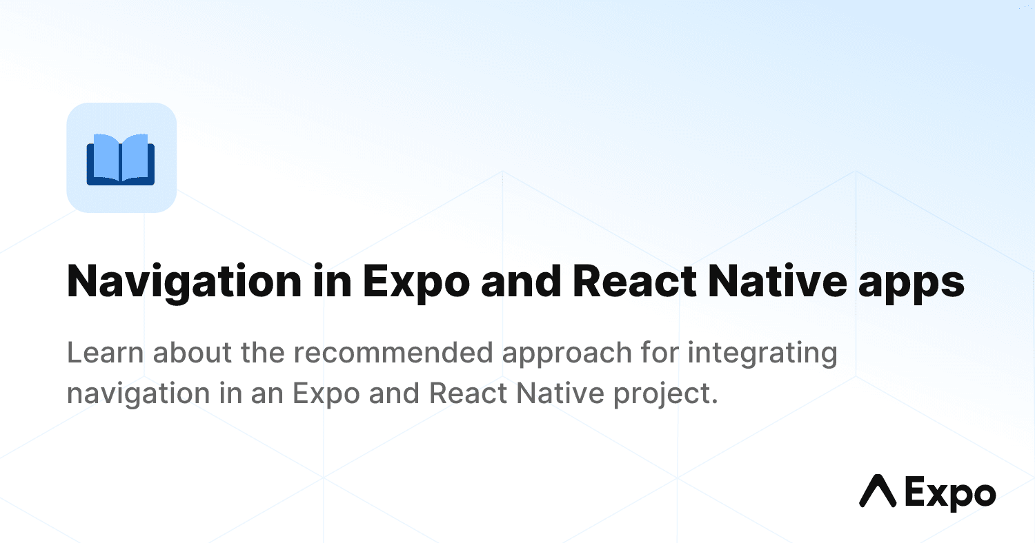 Navigation in Expo and React Native apps