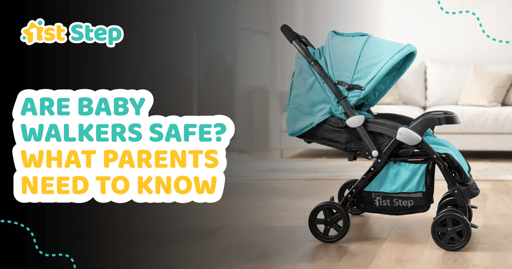 Are Baby Walkers Safe? What Parents Need to Know - 1st Step