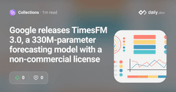 Google releases TimesFM 3.0, a 330M-parameter...
