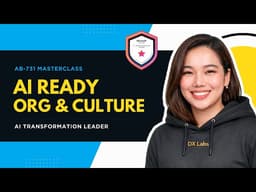 Build an AI‑Ready Organization and Culture (AB‑731 Deep Dive)