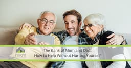 The Bank of Mum and Dad: How to Help Without Hurting Yourself