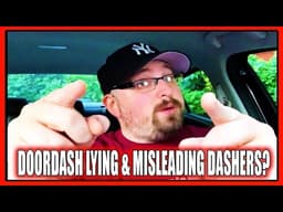 Dashers    YOU'VE BEEN LIED TO! DoorDash Drivers Have Been Warned