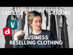 I Built a 5 Figure Clothes Reselling Business From Scratch (Here's Exactly How)
