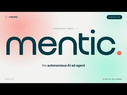 Launching Mentic - AI Autonomous Advertising Agent for SMBs & Startups.