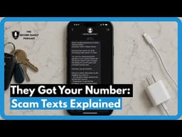 Scam Text Explained | The Secure Family Podcast