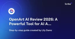 OpenArt AI Review 2026: A Powerful Tool for AI Art Creation Explained | Scribe