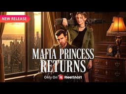 👩 Mafia Princess Returns[EP1-12] ｜New Release | Reelshort