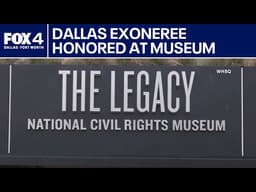 Dallas exoneree honored at National Civil Rights Museum
