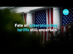 Fate of ‘Liberation Day’ tariffs still uncertain