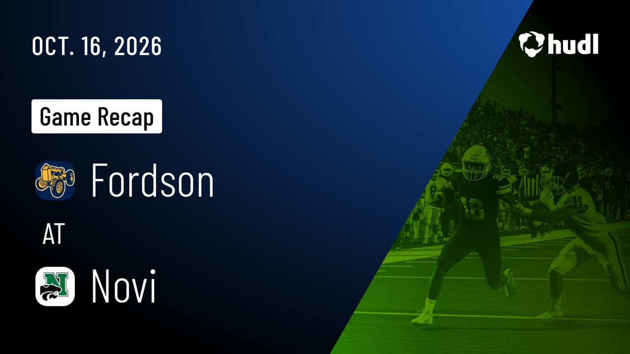 Watch - Fordson at Novi • Game Recap • Oct 16, 2026