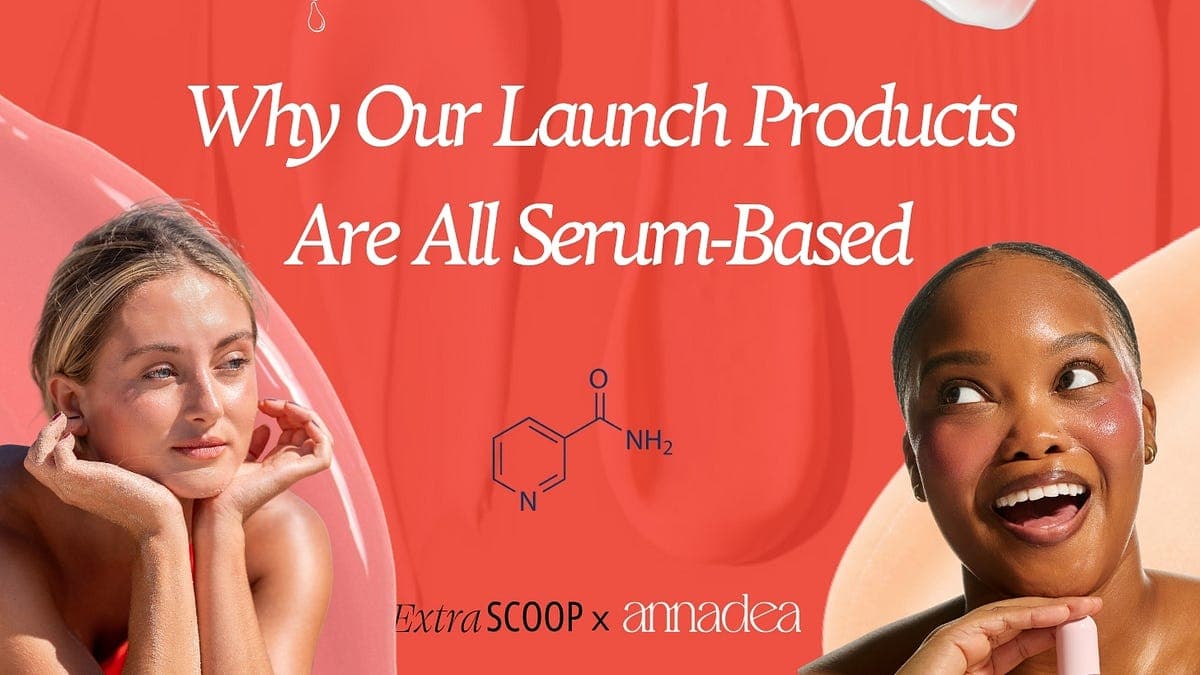 Why Our Launch Products Are All Serum-Based