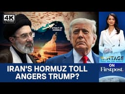 Iran Blocks Hormuz Again After Trump-Netanyahu's Heated Call: Reports | Vantage | Firstpost | 4K