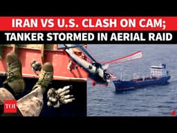 ON CAM: US Vs Iran Gulf Clash Erupts, Commando Raid Targets Ship Near Hormuz Strait | WATCH