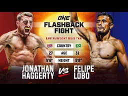 STUNNING Comeback 🤯 Jonathan Haggerty vs. Felipe Lobo | Muay Thai Full Fight