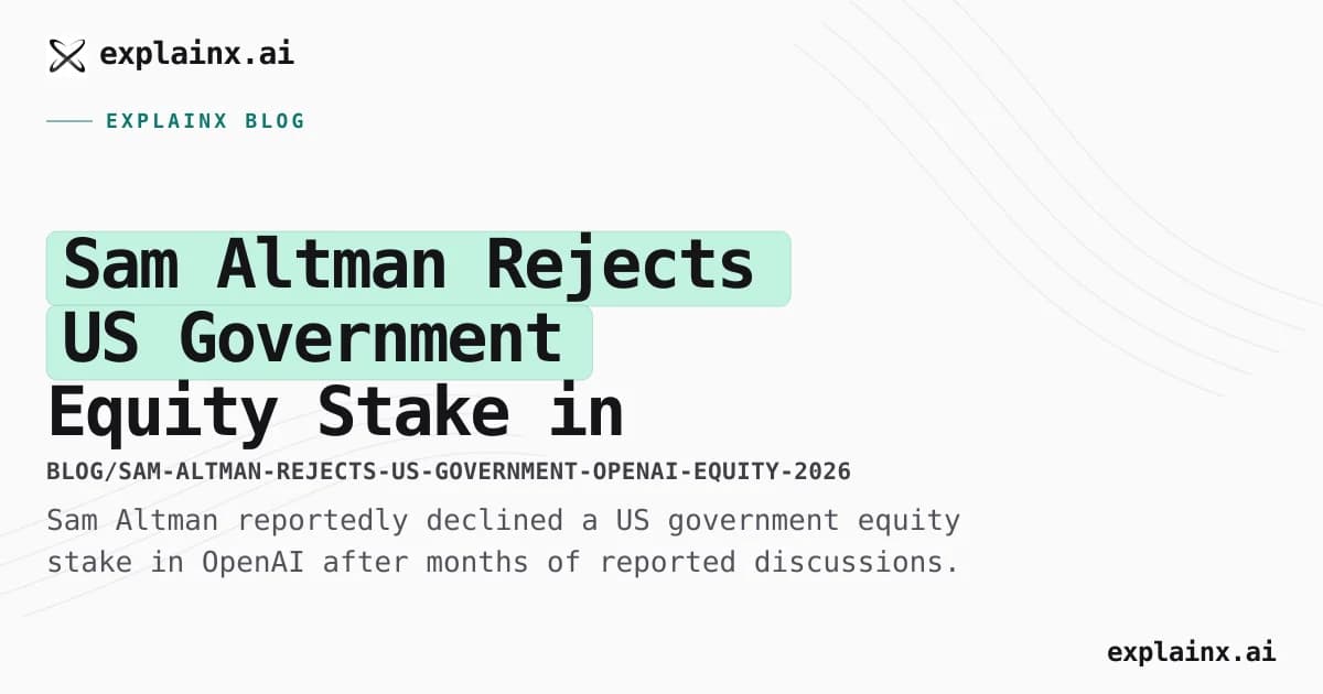 Sam Altman Rejects Government OpenAI Equity Stake (2026)