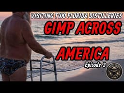 VISITING TWO FLORIDA DISTILLERIES - GIMP ACROSS AMERICA - EPISODE 3!