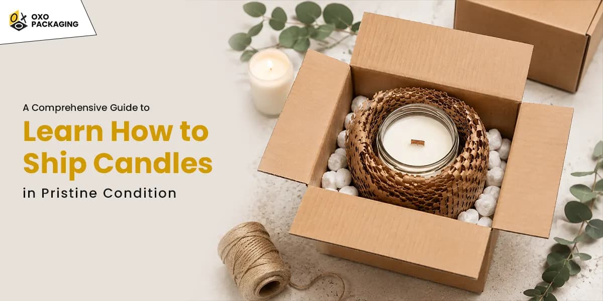 How to Ship Candles Safely: Complete Packaging Guide