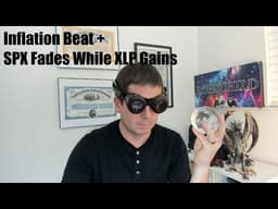 Inflation Beat + SPX Fades While XLP Gains — Fin Mkts 6/10/26