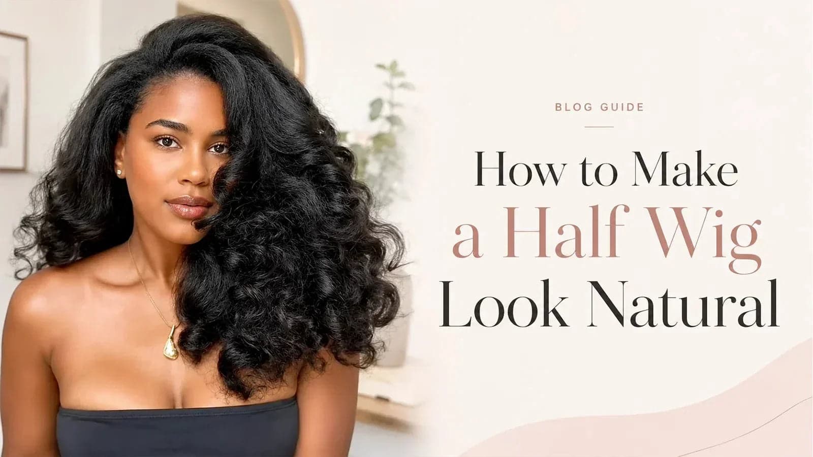 How to Make a Half Wig Look Natural
