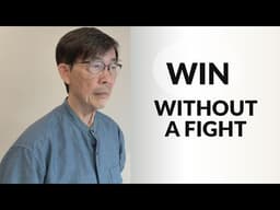The Art of War’s Greatest Secret (Win Without Fighting)