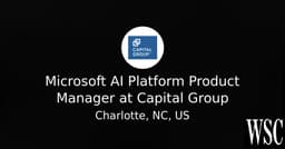 Microsoft AI Platform Product Manager at Capital Group