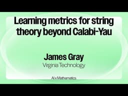 James Gray - Learning metrics for string theory beyond Calabi-Yau
