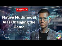 Chap10: How Native Multimodal AI is Rewriting Reality in 2026! 🚀