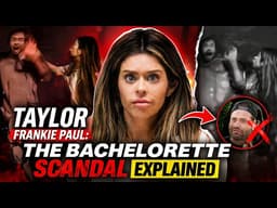 Taylor Frankie Paul  The Bachelorette Scandal EXPLAINED