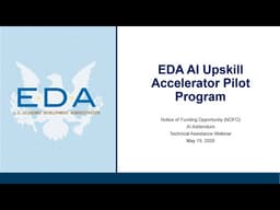 EDA AI Upskill Accelerator Pilot Program - NOFO Overview Webinar Recording