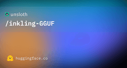 unsloth/inkling-GGUF