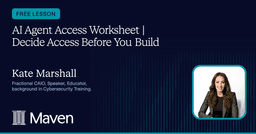 AI Agent Access Worksheet | Decide Access Before You Build - Maven