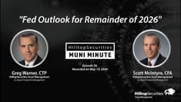 Muni Minute: Fed Outlook for Remainder of 2026