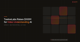TwelveLabs' $100M Raise: Video Understanding AI (2026) | ngram.com