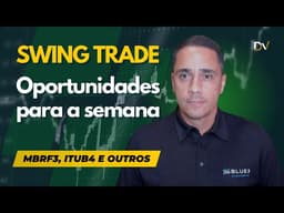 Oportunidades de Swing Trade (curto prazo) - 18 a 22/5 | Análise Especial
