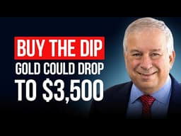 BUY THE DIP: Gold could drop to $3,500